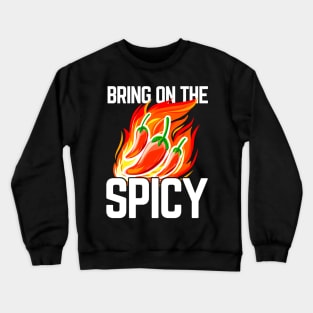 Bring On The Spicy - Pepper Lover Crewneck Sweatshirt